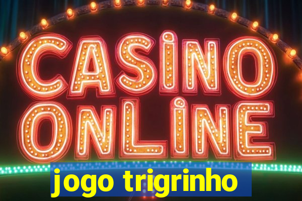 jogo trigrinho